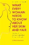 Mandy Leonhardt - What Every Woman Needs to Know About Her Skin and Hair