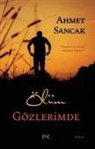 Ahmet Sancak - Ölüm Gözlerimde