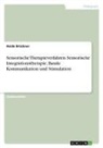 Heide Brückner - Sensorische Therapieverfahren. Sensorische Integrationstherapie, Basale Kommunikation und Stimulation