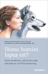 Sascha Boelcke, Sascha Boelcke u a, Gido Lukas, Catharina Müller-Liedtke, Dana N Zentgraf, Lisa Pannek... - Homo homini lupus est?