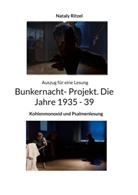 Nataly Ritzel - Bunkernacht- Projekt. Die Jahre 1935 - 39