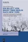 David Hamann - Ein Billett von Brody über Berlin nach New York