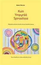 Robert Mercier - Kuin Ympyrää Spiraalissa