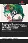 Karen Arancibia Alarcón - Emotional Competencies in the Educational Process of Middle School Education
