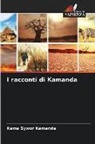 Kama Sywor Kamanda - I racconti di Kamanda