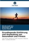 Kushal Nandi, Dhananjay Saha, Dhrubo Jyoti Sen - Grundlegende Einführung und Anwendung von Gesundheit und Fitness