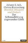 Johann S. Ach, Christa Runtenberg - Bioethik: Disziplin und Diskurs
