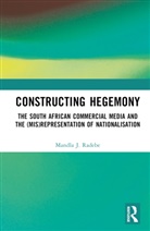Mandla J. Radebe - Constructing Hegemony