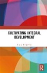 Ananta K Giri, Ananta Kumar Giri, Ananta Kumar (Madras Institute of Developmen Giri, Giri Ananta Kumar - Cultivating Integral Development
