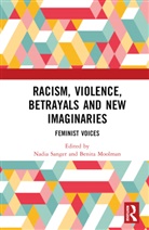 Nadia Moolman Sanger, Benita Moolman, Nadia Sanger - Racism, Violence, Betrayals and New Imaginaries