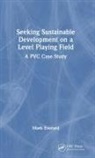 Mark Everard, Mark (University of the West of England Everard, Mark (Uwe Bristol) Everard, Everard Mark - Seeking Sustainable Development on a Level Playing Field