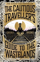 Sarah Brooks, Brooks Sarah - The Cautious Traveller's Guide to The Wastelands