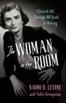 Sofia Groopman, Naomi B. Levine - The Woman in the Room