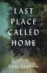 Betsy Hartmann - Last Place Called Home
