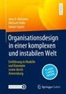 Michael Heike, Jens O Meissner, Jens O. Meissner, Daniel Sigrist - Organisationsdesign in einer komplexen und instabilen Welt