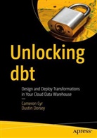 Cameron Cyr, Dustin Dorsey - Unlocking dbt