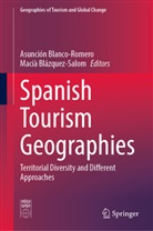 Asunción Blanco-Romero, Blázquez-Salom, Macià Blázquez-Salom - Spanish Tourism Geographies