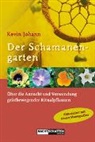 Kevin Johann, Wolf-Dieter Storl - Der Schamanengarten