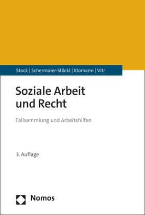 Klomann, Verena Klomann, Barbara Schermaier-Stöckl, Christof Stock, Anika Vitr - Soziale Arbeit und Recht - Fallsammlung und Arbeitshilfen