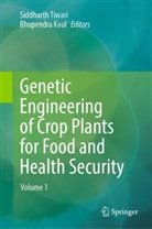 Koul, Bhupendra Koul, Siddharth Tiwari - Genetic Engineering of Crop Plants for Food and Health Security