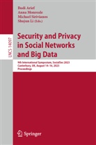 Budi Arief, Shujun Li, Anna Monreale, Michael Sirivianos, Michael Sirivianos et al - Security and Privacy in Social Networks and Big Data