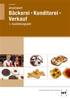Josef Loderbauer - Arbeitsheft Bäckerei - Konditorei - Verkauf