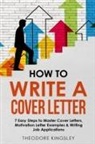 Theodore Kingsley - How to Write a Cover Letter