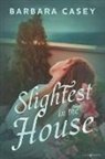 Barbara Casey - Slightest in the House