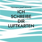 Hermann Josef Schmitz - Ich schreibe dir Luftkarten