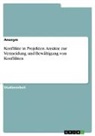 Anonym, Anonymous - Konflikte in Projekten. Ansätze zur Vermeidung und Bewältigung von Konflikten