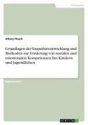 Hillary Plasch - Grundlagen der Empathieentwicklung und Methoden zur Förderung von sozialen und emotionalen Kompetenzen bei Kindern und Jugendlichen