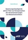 Daniel Bernet - Spannungseinprägende aktive Filter zur Kompensation der Stromverzerrungen von Netzstromrichtern