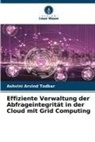 Ashvini Arvind Todkar - Effiziente Verwaltung der Abfrageintegrität in der Cloud mit Grid Computing