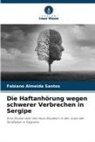 Fabiano Almeida Santos - Die Haftanhörung wegen schwerer Verbrechen in Sergipe