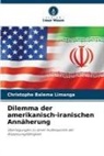 Christophe Balema Limanga - Dilemma der amerikanisch-iranischen Annäherung