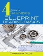 Charles Gillis, Charles/ Hammer Gillis, Warren Hammer - HammerÆs Blueprint Reading Basics
