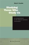 Diana E Forsythe, Diana E. Forsythe, David J Hess, David J. Hess - Studying Those Who Study Us
