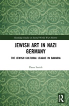 Dana Smith, Smith Dana - Jewish Art in Nazi Germany