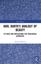 Andrew Dunstan - Karl Barth''s Analogy of Beauty