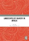 Lydia Wilson (Depauw University) Marshall, Lydia Wilson Marshall, Marshall Lydia Wilson - Landscapes of Slavery in Africa