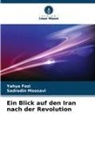 Yahya Fozi, Sadrodin Moosavi - Ein Blick auf den Iran nach der Revolution