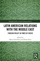 Marta (El Colegio De Mexico Tawil Kuri, Élodie Brun, Marta Tawil Kuri, Tawil Kuri Marta - Latin American Relations With the Middle East