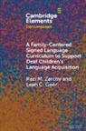 Leah C. Geer, Razi M. Zarchy, Razi M. (Rocky Mountain University of Heal Zarchy - Family Centered Signed Language Curriculum to Support Deaf Children