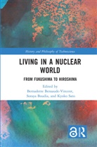 Bernadette (University of Paris Bensaude-Vincent, Bernadette Bensaude-Vincent, Bensaude-Vincent Bernadette, Soraya Boudia, BOUDIA SORAYA, Kyoko Sato - Living in a Nuclear World
