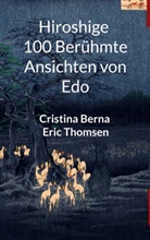 Cristina Berna, Eric Thomsen - Hiroshige 100 berühmte Ansichten von Edo
