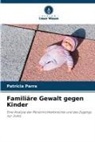 Patrícia Parra - Familiäre Gewalt gegen Kinder