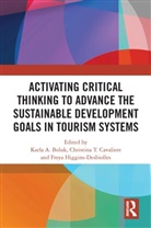 Karla A. Cavaliere Boluk, Karla A. Boluk, Christina T. Cavaliere, Freya Higgins-Desbiolles, Higgins-Desbiolles Freya - Activating Critical Thinking to Advance the Sustainable Development