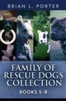 Brian L. Porter - Family Of Rescue Dogs Collection - Books 5-8