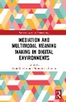 Ilaria (University of Florence Moschini, Ilaria Moschini, Maria Grazia Sindoni, Sindoni Maria Grazia - Mediation and Multimodal Meaning Making in Digital Environments