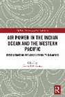 Howard M. (Usaf Air War College Hensel, Howard M. Hensel - Air Power in the Indian Ocean and the Western Pacific